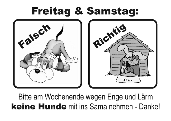 Keine Hunde am Wochenende!